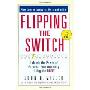Flipping the Switch...: Unleash the Power of Personal Accountability Using the QBQ! (精装)