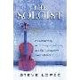 The Soloist: A Lost Dream, an Unlikely Friendship, and the Redemptive Power of Music (精装)
