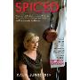 Spiced: A Pastry Chef's True Stories of Trials by Fire, After-Hours Exploits, andWhat Really Goes on in the Kitchen (精装)