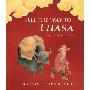 All The Way to Lhasa: A Tale from Tibet (精装)