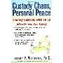 Custody Chaos, Personal Peace: Sharing Custody with an Ex Who is Driving You Crazy (平装)