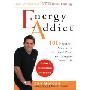 Energy Addict: 101 Physical, Mental, and Spiritual Ways to Energize Your Life (平装)