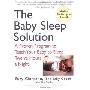 The Baby Sleep Solution: A Proven Program to Teach Your Baby to Sleep Twelve Hours a Night (平装)