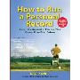 How to Run a Personal Record: Cover the Ground in Front of You Faster Than Ever Before (平装)