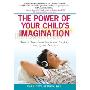 The Power of Your Child's Imagination: How to Transform Stress and Anxiety into Joy and Success (平装)