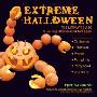 Extreme Halloween: The Ultimate Guide to Making Halloween Scary Again (平装)