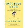 Once Upon a Cow: Eliminating Excuses and Settling for Nothing but Success (精装)