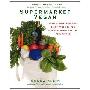 Supermarket Vegan: 225 Meat-Free, Egg-Free, Dairy-Free Recipes for Real People in the Real World (平装)