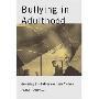 Bullying in Adulthood: Assessing the Bullies and Their Victims (平装)