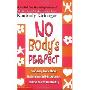 No Body's Perfect: Stories by Teens about Body Image, Self-Acceptance, and the Search for Identity (平装)