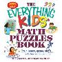 The Everything Kids' Math Puzzles Book: Brain Teasers, Games, and Activites for Hours of Fun (平装)