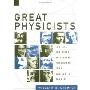 Great Physicists: The Life and Times of Leading Physicists from Galileo to Hawking (平装)