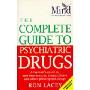MIND Complete Guide to Psychiatric Drugs: A Layman's Guide to Anti-depressants, Tranquillisers and Other Prescription Drugs (平装)