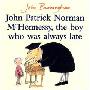 John Patrick Norman McHennessy: The Boy Who Was Always Late (平装)