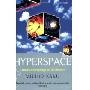 Hyperspace: A Scientific Odyssey through Parallel Universes, Time Warps, and the Tenth Dimension (平装)
