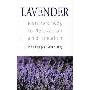 Lavender: Nature's Way to Relaxation and Health (平装)