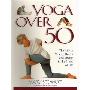 Yoga Over Fifty: The Way to Vitality, Health and Energy in Later Life (平装)