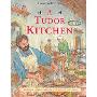 Tudor Kitchen  (Living in History) (平装)