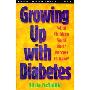 Growing Up with Diabetes: What Children Want Their Parents to Know (平装)