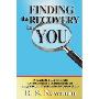 Finding the Recovery in You: A Candid Look into Overcoming Addiction or Any Other Obstacle in Your Life (平装)