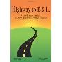 Highway To E.S.L.: A User-Friendly Guide to Teaching English As A Second Language (平装)