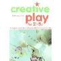 Creative Play for 2-5s: Recognize and Stimulate Your Child's Natural Talents (平装)