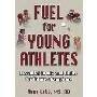Fuel for Young Athletes: Essential Foods and Fluids for Future Champions (平装)