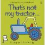 That's Not My Tractor (木板书)