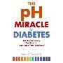 The pH Miracle for Diabetes: The Revolutionary Lifestyle Plan for Type 1 and Type 2 Diabetes (平装)