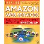 Mining Amazon Web Services: Building Applications with the Amazon API (平装)