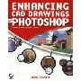 Enhancing CAD Drawings with Photoshop (平装)