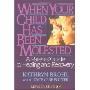 When Your Child Has Been Molested: A Parents' Guide to Healing and Recovery (平装)