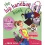 The Hip Handbag Book: 25 Easy-to-make Totes, Purses and Bags (平装)
