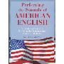 Perfecting the Sounds of American English: Includes a Complete Guide to the International Phonetic Alphabet (平装)