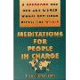 Meditations for People in Charge: A Handbook for Men and Women Whose Decisions Affect the World (平装)