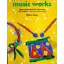 Music Works: Music Education in the Classroom with Children from Five to Nine Years (精装)