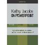 Kathy Jacobs on PowerPoint: 2000,2002,& 2003 (平装)