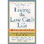 Living the Low Carb Life: From Atkins to the Zone Choosing the Diet That's Right for You (精装)