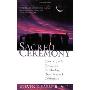 Sacred Ceremony: How to Create Ceremonies for Healing, Transitions and Celebrations (平装)