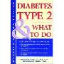 Diabetes Type 2 & What to Do (平装)