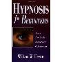 Hypnosis for Beginners: Reach New Levels of Awareness and Achievement (平装)