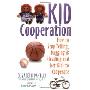 Kid Cooperation: How to Stop Your Kids Yelling and Nagging and Pleading and Get Your Kids to Cooperate (平装)