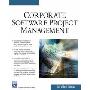Corporate Software Project Management (Charles River Media Computer Engineering) (平装)