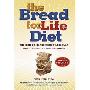 Bread for Life Diet: The High-on-carbs Weight Loss Plan That is Easy, Effective, and Proven to Last (精装)