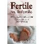 Fertility Vs. Infertility: How Infections Affect Your Fertility and Your Baby's Health (精装)