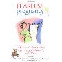 Fearless Pregnancy: Wisdom and Reassurance from a Doctor, a Midwife and a Mom (平装)