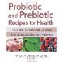 Probiotic and Prebiotic Recipes for Health: 100 Recipes That Battle Colitis, Candidiasis, Food Allergies, and Other Digestive Disorders (平装)