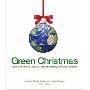 Green Christmas: How to Have a Joyous, Eco-Friendly Holiday Season (平装)