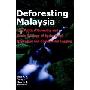 Deforesting Malaysia: The Political Economy and Social Ecology of Agricultural Expansion and Commercial Logging (精装)