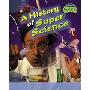A History of Super Science(Scientific Experiments - Materials) (平装)